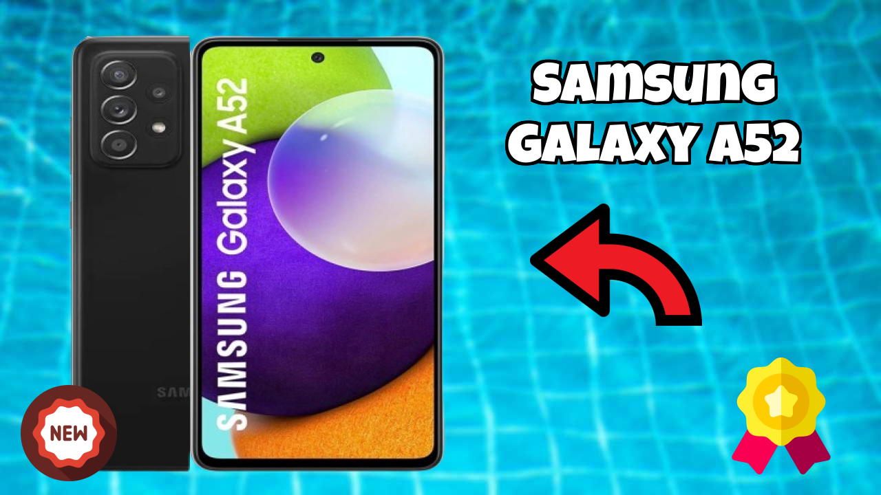 Samsung Galaxy A52 Display Quality: Super AMOLED Explained