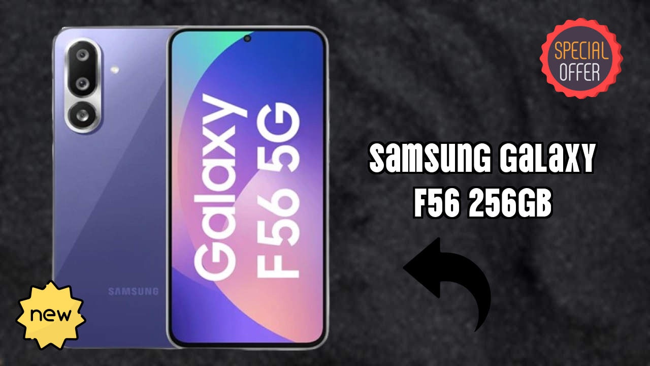 Samsung Galaxy F56 256GB vs Samsung: Which Should You Choose?