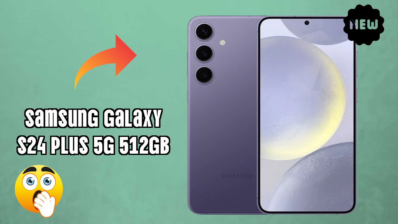 Samsung Galaxy S24 Plus 5G 512GB at ₹109,999 - Everything About It